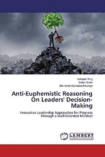 Anti-Euphemistic Reasoning On Leaders’ Decision-Making