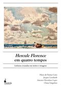 Hercule Florence em quatro tempos