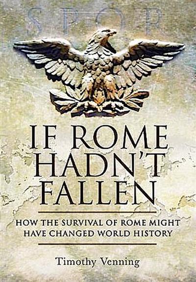 If Rome Hadn’t Fallen