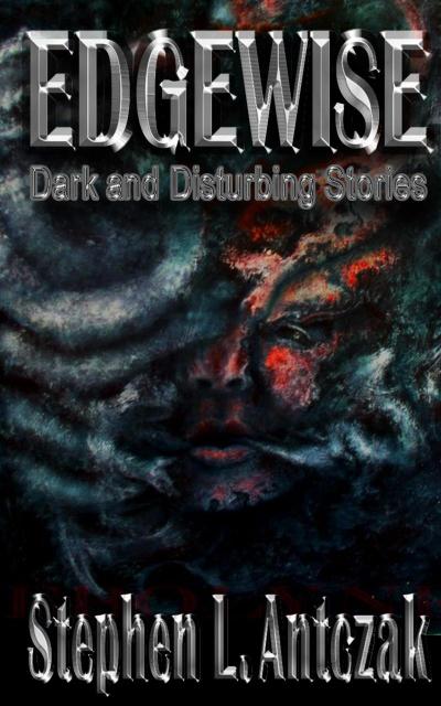Edgewise: Dark and Disturbing Stories