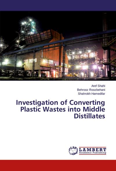 Investigation of Converting Plastic Wastes into Middle Distillates