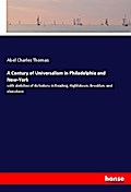 A Century of Universalism in Philadelphia and New-York
