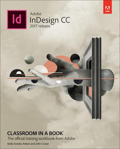 Anton Kelly Kordes: Adobe InDesign CC Classroom in a Book (2