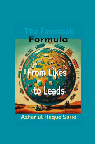 Sario, A: From Likes to Leads The Facebook Formula