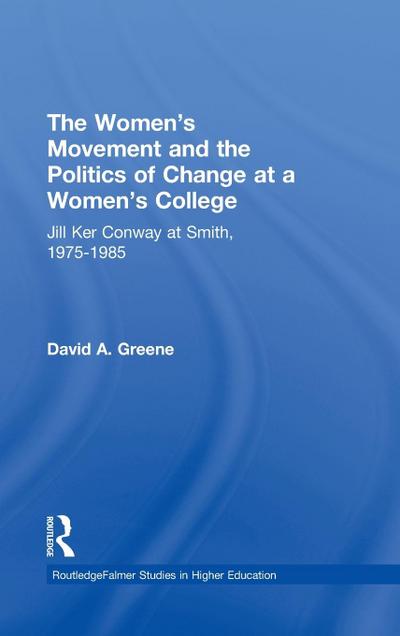 The Women’s Movement and the Politics of Change at a Women’s College