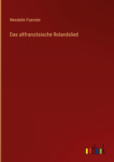 Das altfranzösische Rolandslied