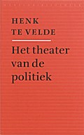 Het theater van de politiek - Hendrik te Velde