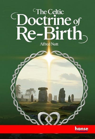 The Celtic Doctrine of Re-Birth