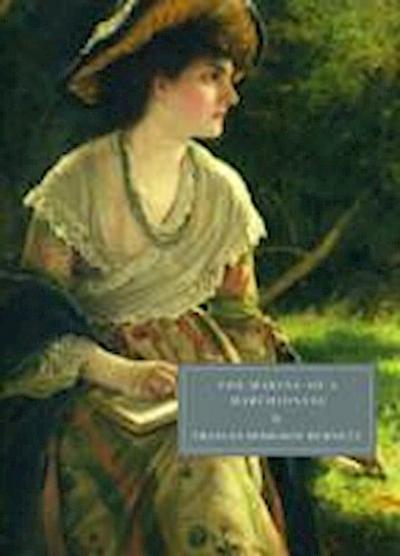 Burnett, F: The Making of a Marchioness