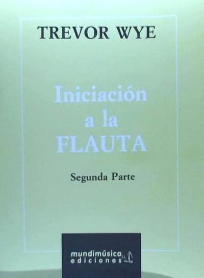 Wye, T: Iniciación a la flauta : parte 2