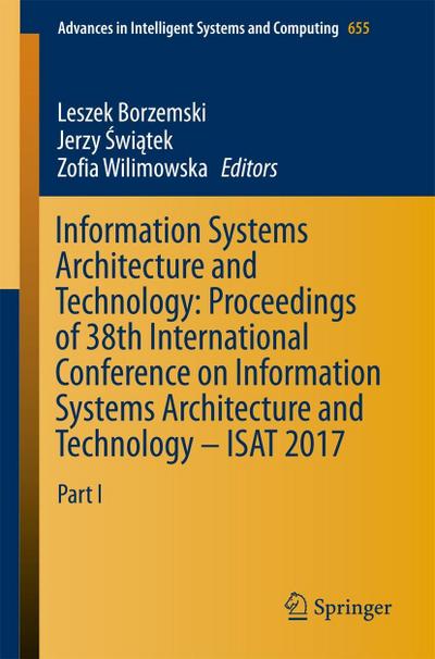 Information Systems Architecture and Technology: Proceedings of 38th International Conference on Information Systems Architecture and Technology - ISAT 2017
