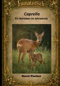 Faunatastisch #8 Caprella - Ein Rehleben im Jahreskreis