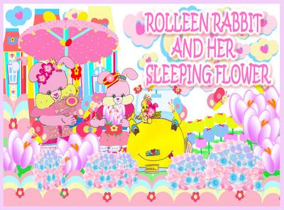 Rolleen Rabbit and Her Sleeping Flower