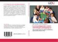 La investigación como estrategia pedagógica