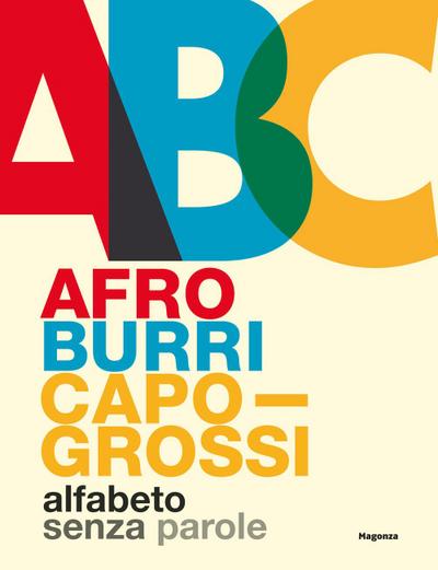 Afro Burri Capogrossi. Alfabeto senza parole. Ediz. italiana