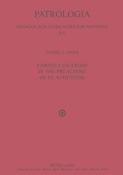 ’Christus Sacerdos’ in the Preaching of St. Augustine