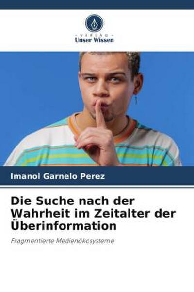 Die Suche nach der Wahrheit im Zeitalter der Überinformation