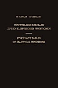 Funfstellige Tabellen zu den Elliptischen Funktionen / Five Place Tables of Elliptical Functions