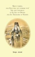’Keep it simple,  and God will not forsake you’. Life and teachings  of St. Leo of Optina and St. Theodore of Neamts