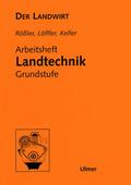 Der Landwirt. Arbeitsheft Landtechnik Grundstufe. Lehrerheft