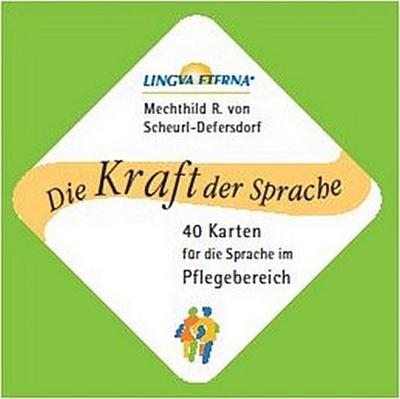 Die Kraft der Sprache - 40 Karten für die Sprache im Pflegebereich