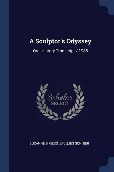 A Sculptor’s Odyssey: Oral History Transcript / 1986