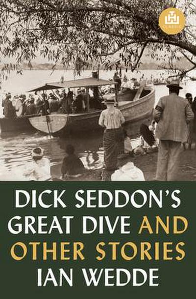 Dick Seddon’s Great Dive and Other Stories