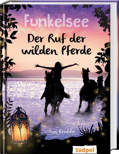 Funkelsee - Der Ruf der wilden Pferde (Band 4)