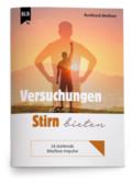 Versuchungen die Stirn bieten