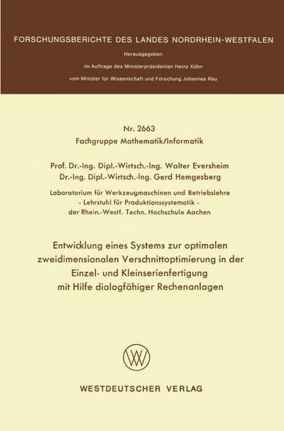 Entwicklung eines Systems zur optimalen zweidimensionalen Verschnittoptimierung in der Einzel- und Kleinserienanfertigung mit Hilfe dialogfähiger Rechenanlagen