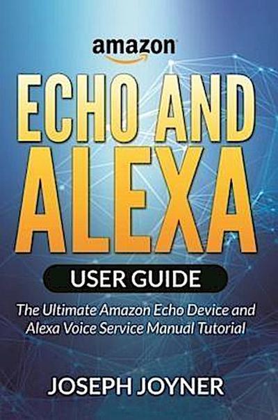Amazon Echo and Alexa User Guide