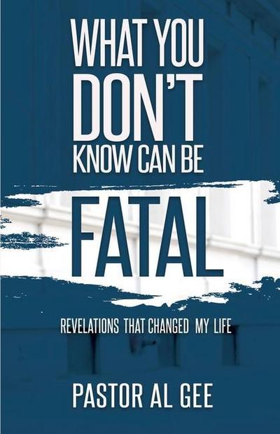 What You Don’t Know Can Be Fatal