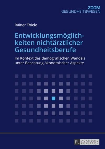 Entwicklungsmöglichkeiten nichtärztlicher Gesundheitsberufe
