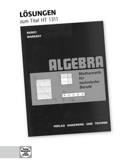 Lösungen Mathematik für technische Berufe - Algebra
