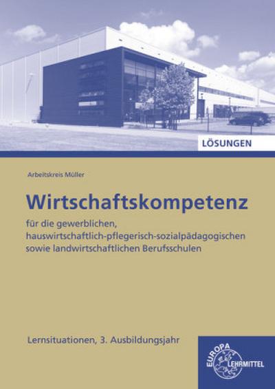 Lösungen zu 47274 Wirtschaftskompetenz Lernsituationen 3. Ausbildungsjahr