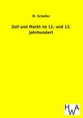 Zoll und Markt im 12. und 13. Jahrhundert