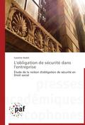 L’obligation de sécurité dans l’entreprise