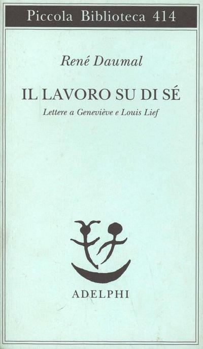 Il lavoro su di sé. Lettere a Geneviève e Louis Lief