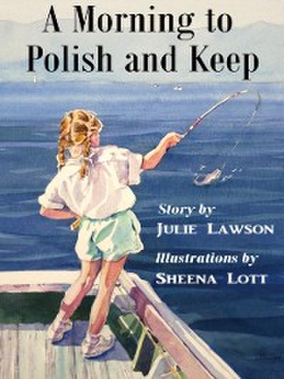 Morning to Polish and Keep