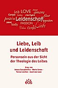 Liebe, Leib und Leidenschaft