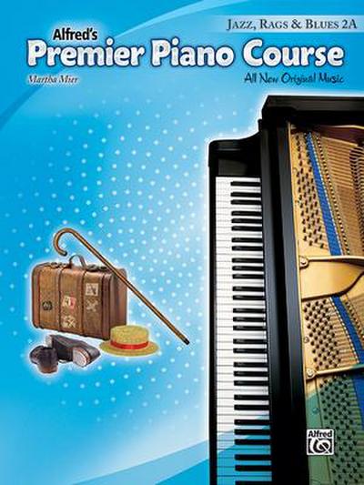 Alfred’s Premier Piano Course Jazz, Rags & Blues 2A
