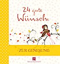 24 gute Wünsche - Zur Genesung