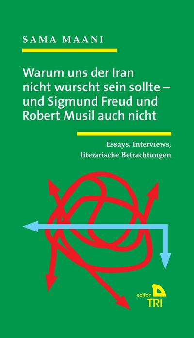 Warum uns der Iran nicht wurscht sein sollte - und Sigmund Freud und Robert Musil auch nicht