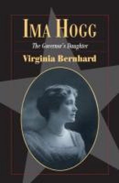 Ima Hogg: The Governor’s Daughter