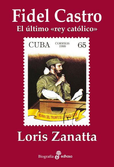 Fidel Castro : el último "rey católico"