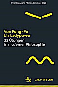 Von Kung-Fu bis Ladypower. 33 Übungen in moderner Philosophie