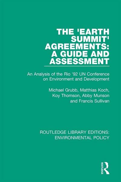 The ’Earth Summit’ Agreements: A Guide and Assessment