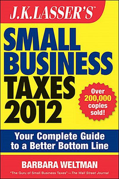 J.K. Lasser’s Small Business Taxes 2012
