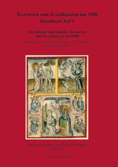 Textsorten und Textallianzen um 1500: Handbuch Teil 1