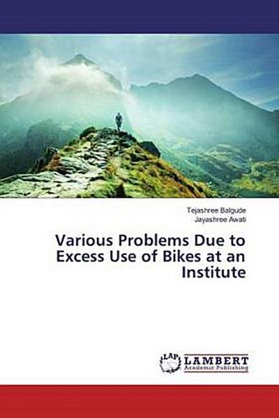 Various Problems Due to Excess Use of Bikes at an Institute